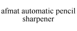 AFMAT AUTOMATIC PENCIL SHARPENER trademark