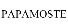 PAPAMOSTE trademark
