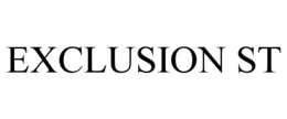 EXCLUSION ST trademark