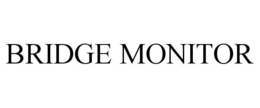BRIDGE MONITOR trademark