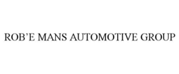 ROB'E MANS AUTOMOTIVE GROUP trademark