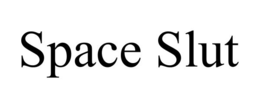 SPACE SLUT trademark