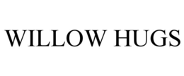 WILLOW HUGS trademark
