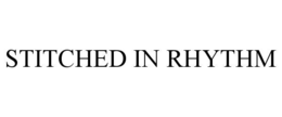 STITCHED IN RHYTHM trademark