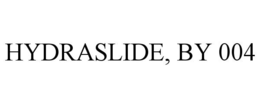 HYDRASLIDE, BY 004 trademark
