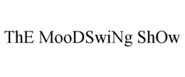 THE MOODSWING SHOW trademark