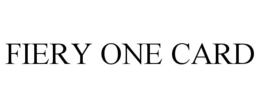 FIERY ONE CARD trademark