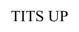 TITS UP trademark