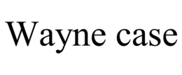 WAYNE CASE trademark