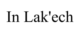 IN LAK'ECH trademark