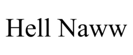 HELL NAWW trademark
