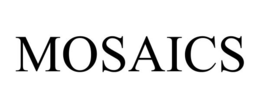 MOSAICS trademark