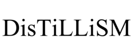 DISTILLISM trademark