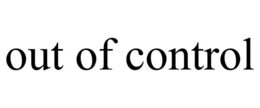 OUT OF CONTROL trademark