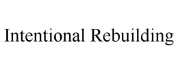 INTENTIONAL REBUILDING trademark