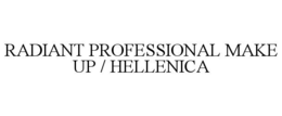 RADIANT PROFESSIONAL MAKE UP / HELLENICA trademark