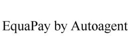 EQUAPAY BY AUTOAGENT trademark