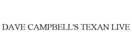 DAVE CAMPBELL'S TEXAN LIVE trademark