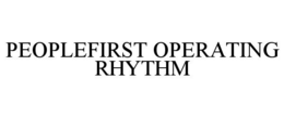 PEOPLEFIRST OPERATING RHYTHM trademark