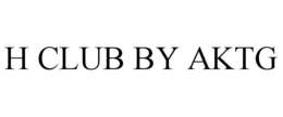 H CLUB BY AKTG trademark