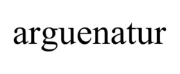 ARGUENATUR trademark