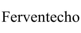 FERVENTECHO trademark