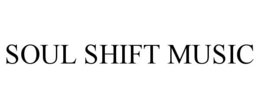 SOUL SHIFT MUSIC trademark