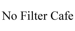 NO FILTER CAFE trademark