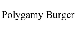 POLYGAMY BURGER trademark