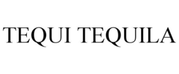 TEQUI TEQUILA trademark