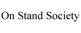 ON STAND SOCIETY trademark