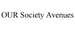 OUR SOCIETY AVENUES trademark