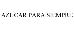 AZUCAR PARA SIEMPRE trademark