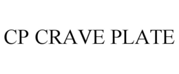 CP CRAVE PLATE trademark