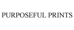 PURPOSEFUL PRINTS trademark