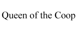QUEEN OF THE COOP trademark