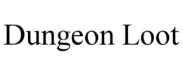 DUNGEON LOOT trademark