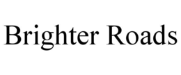 BRIGHTER ROADS trademark
