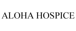 ALOHA HOSPICE trademark