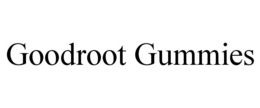 GOODROOT GUMMIES trademark