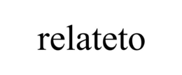 RELATETO trademark