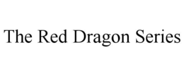 THE RED DRAGON SERIES trademark