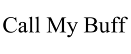CALL MY BUFF trademark