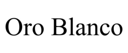ORO BLANCO trademark
