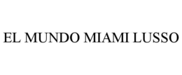 EL MUNDO MIAMI LUSSO trademark