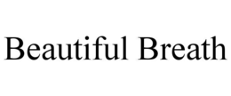 BEAUTIFUL BREATH trademark