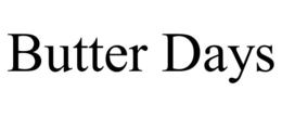 BUTTER DAYS trademark