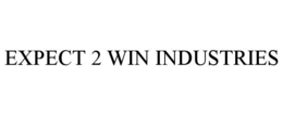 EXPECT 2 WIN INDUSTRIES trademark