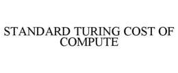STANDARD TURING COST OF COMPUTE trademark