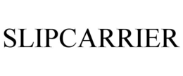 SLIPCARRIER trademark